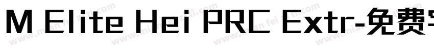M Elite Hei PRC Extr字体转换